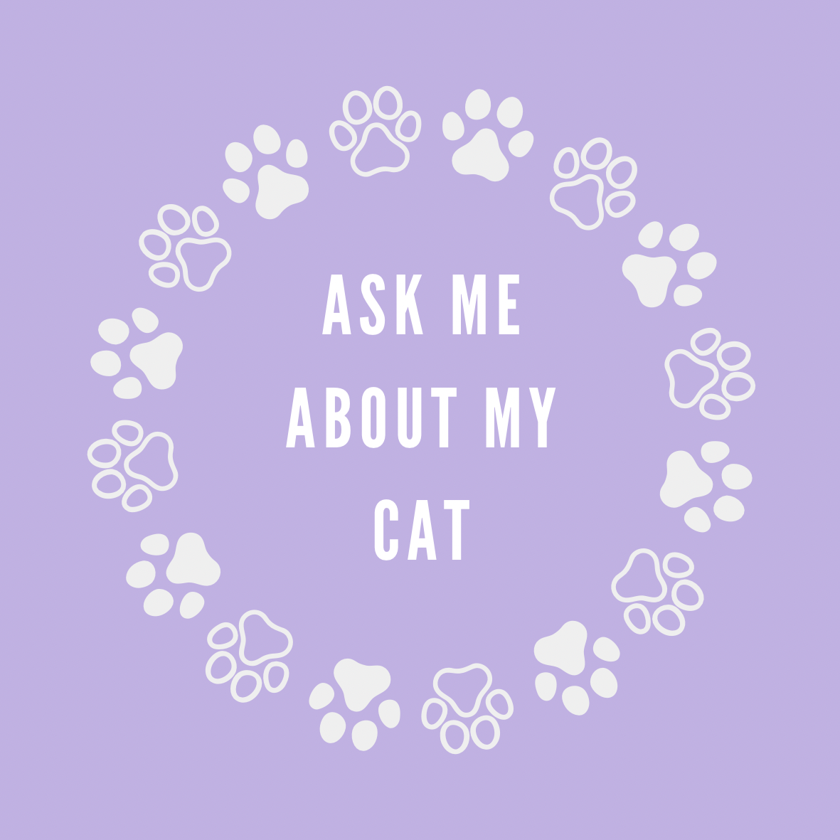 A round, 2-inch fridge magnet featuring a purple background with white paw prints circling text that reads, 'Ask me about my cat'