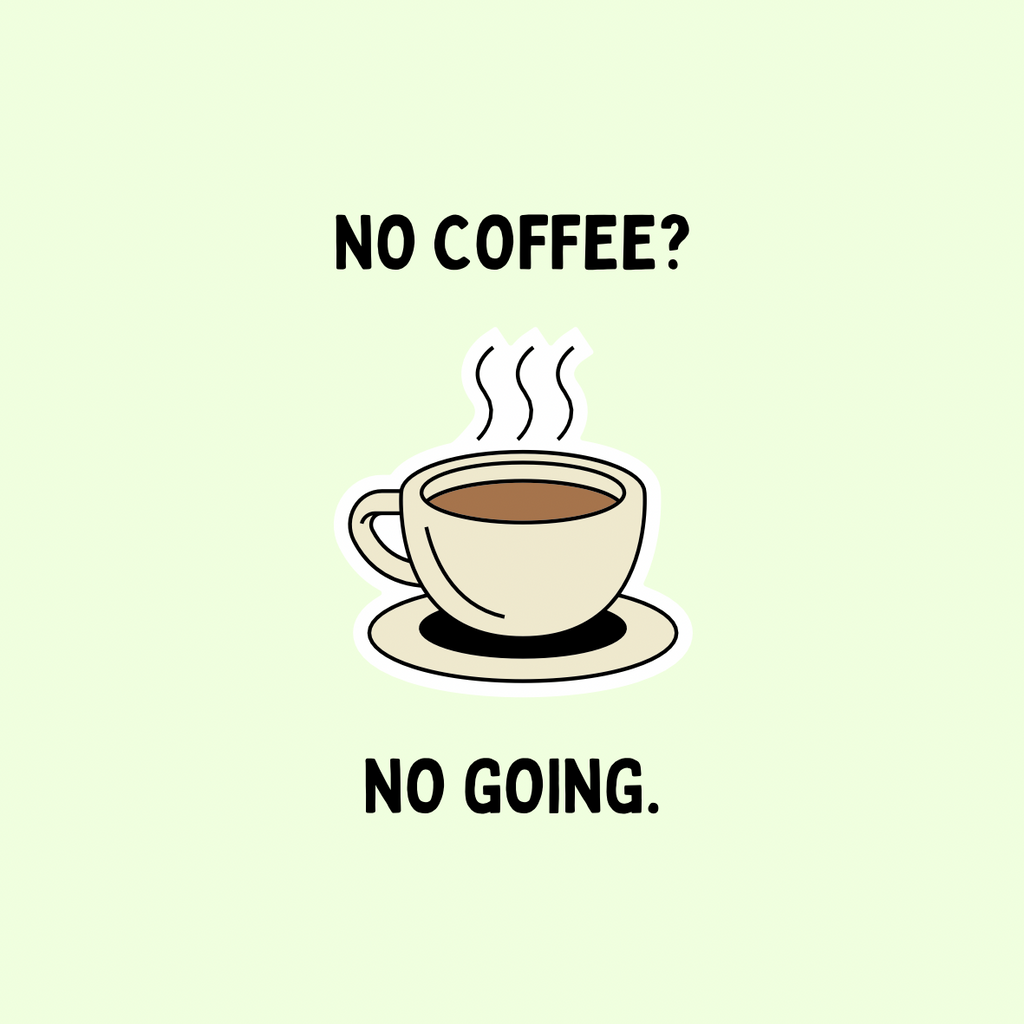 A round, 2-inch fridge magnet featuring a cartoon coffee cup with steam and text 'No Coffee? No Going.' on a light green background