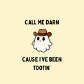 A round, 2-inch fridge magnet featuring a cute ghost illustration wearing a cowboy hat and black text that reads, “Call me darn, cause I've been tootin',” on a beige background