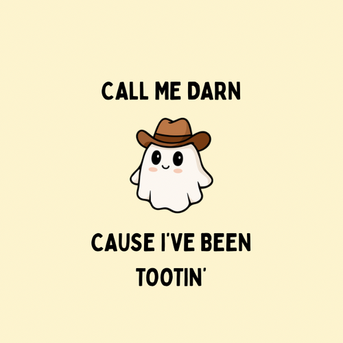 A round, 2-inch fridge magnet featuring a cute ghost illustration wearing a cowboy hat and black text that reads, “Call me darn, cause I've been tootin',” on a beige background
