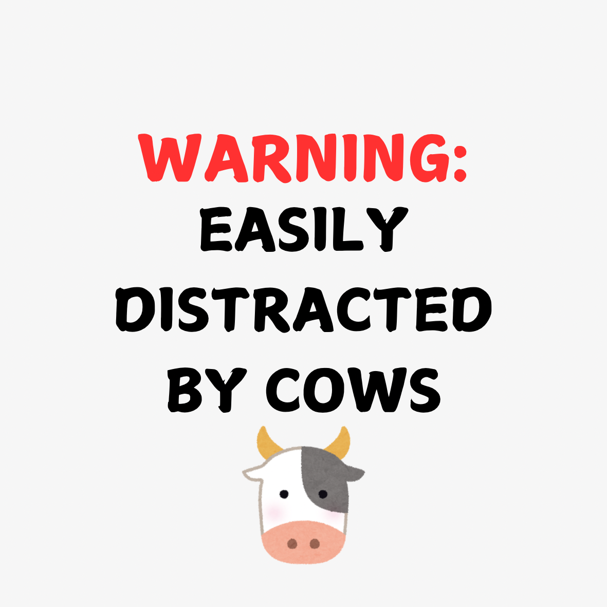 A round, 2-inch fridge magnet with cartoon cow with text 'WARNING: EASILY DISTRACTED BY COWS' on a white background