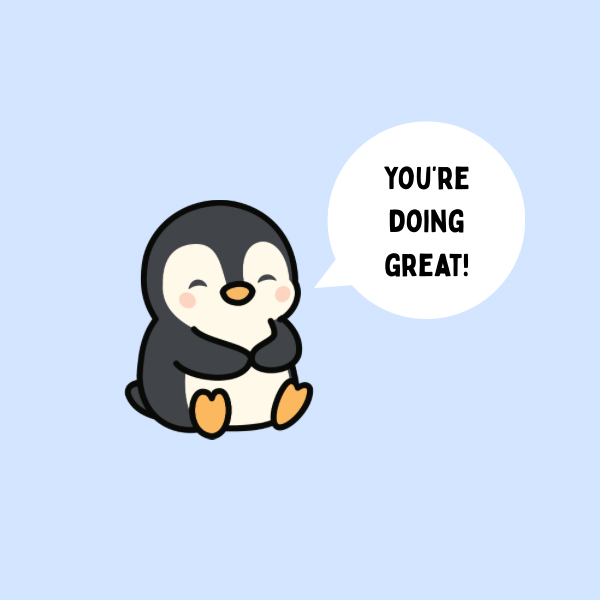 A round, 2-inch fridge magnet with a cute cartoon penguin with a speech bubble saying, 'You're doing great!' on a light blue background