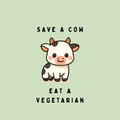 A round, 2-inch fridge magnet with a cute cartoon cow with black text that reads, 'Save a cow, eat a vegetarian' on a light green background