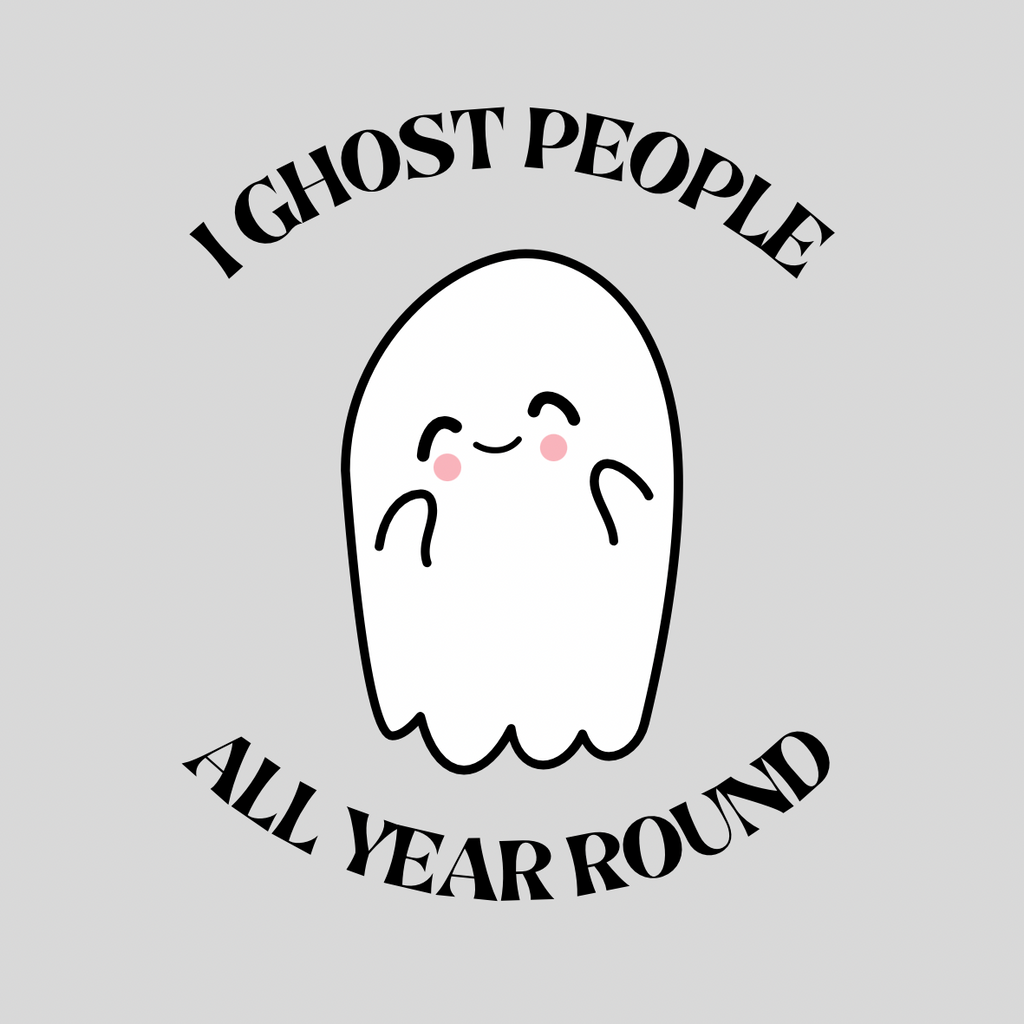 A round, 2-inch fridge magnet featuring a cute ghost illustration and black text that reads, “I ghost people all year round,” on a light gray background