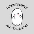 A round, 2-inch fridge magnet featuring a cute ghost illustration and black text that reads, “I ghost people all year round,” on a light gray background