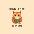 A round, 2-inch fridge magnet with a cartoon owl holding a book with text 'Books are like people but not awful' on a beige background