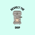 A round, 2-inch fridge magnet with an illustrated espresso machine with a cup of coffee and text 'Respect the Drip' on a light blue background