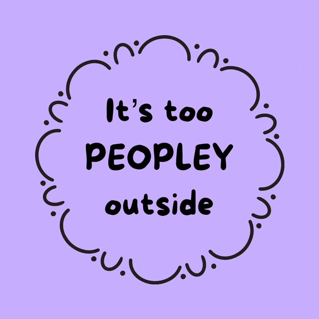 A round, 2-inch fridge magnet featuring a black text that reads, 'It's too PEOPLEY outside,' on a purple background